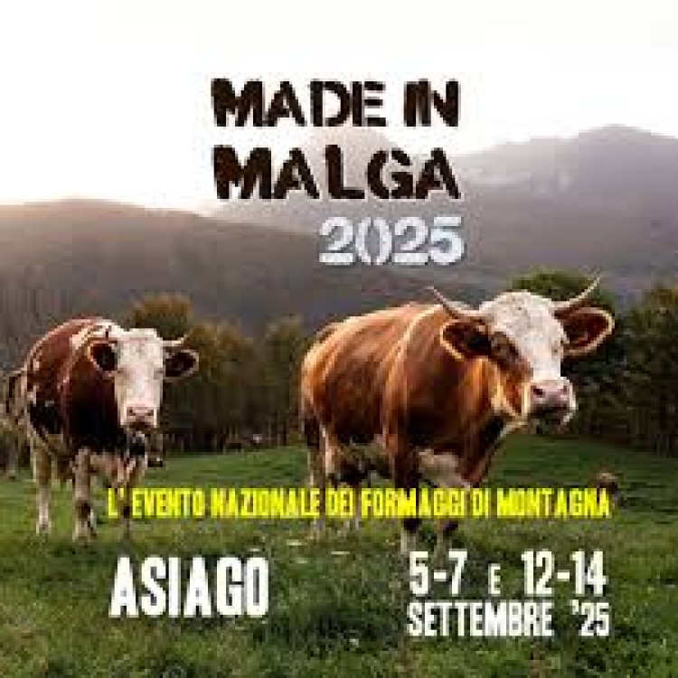 MADE in MALGA 2025 Asiago 5-7 / 12-14 Settembre